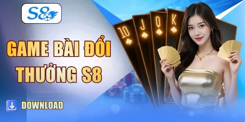 Game Bài Đổi Thưởng S8 - Hoàn Tiền 100%, Tối Đa 500.000 VNĐ
