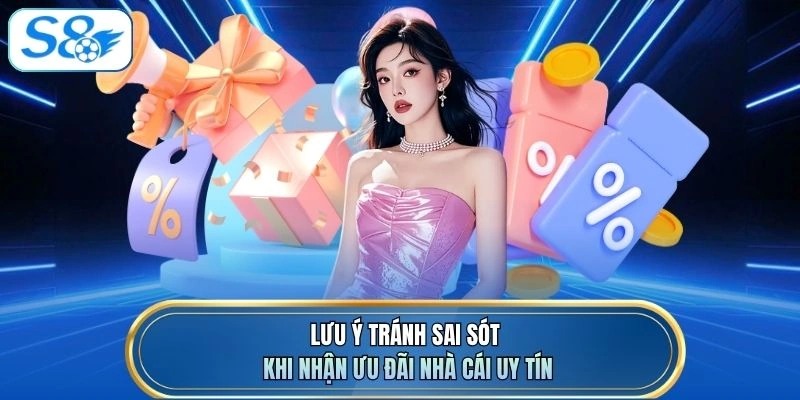 Lưu ý tránh sai sót khi nhận ưu đãi nhà cái uy tín