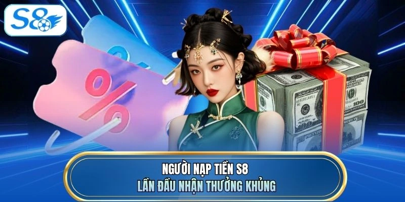 Người nạp tiền S8 lần đầu nhận thưởng khủng