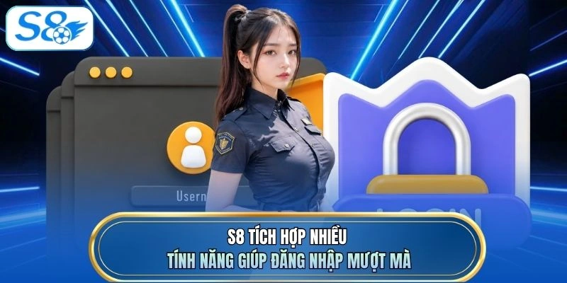 S8 tích hợp nhiều tính năng giúp đăng nhập mượt mà